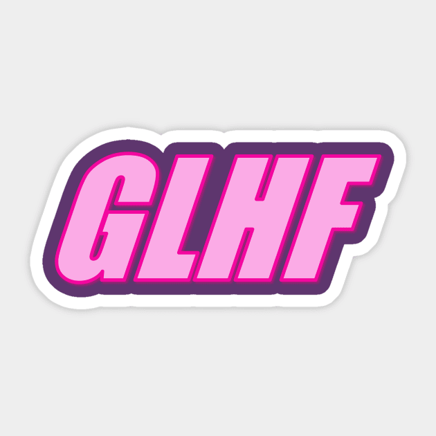 GLHF Sticker by Art_Is_Subjective